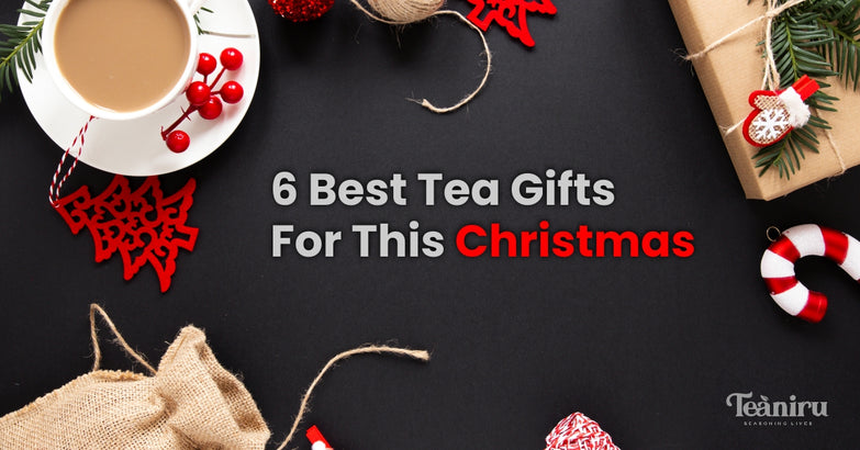 6 Best Tea Gifts For This Christmas
