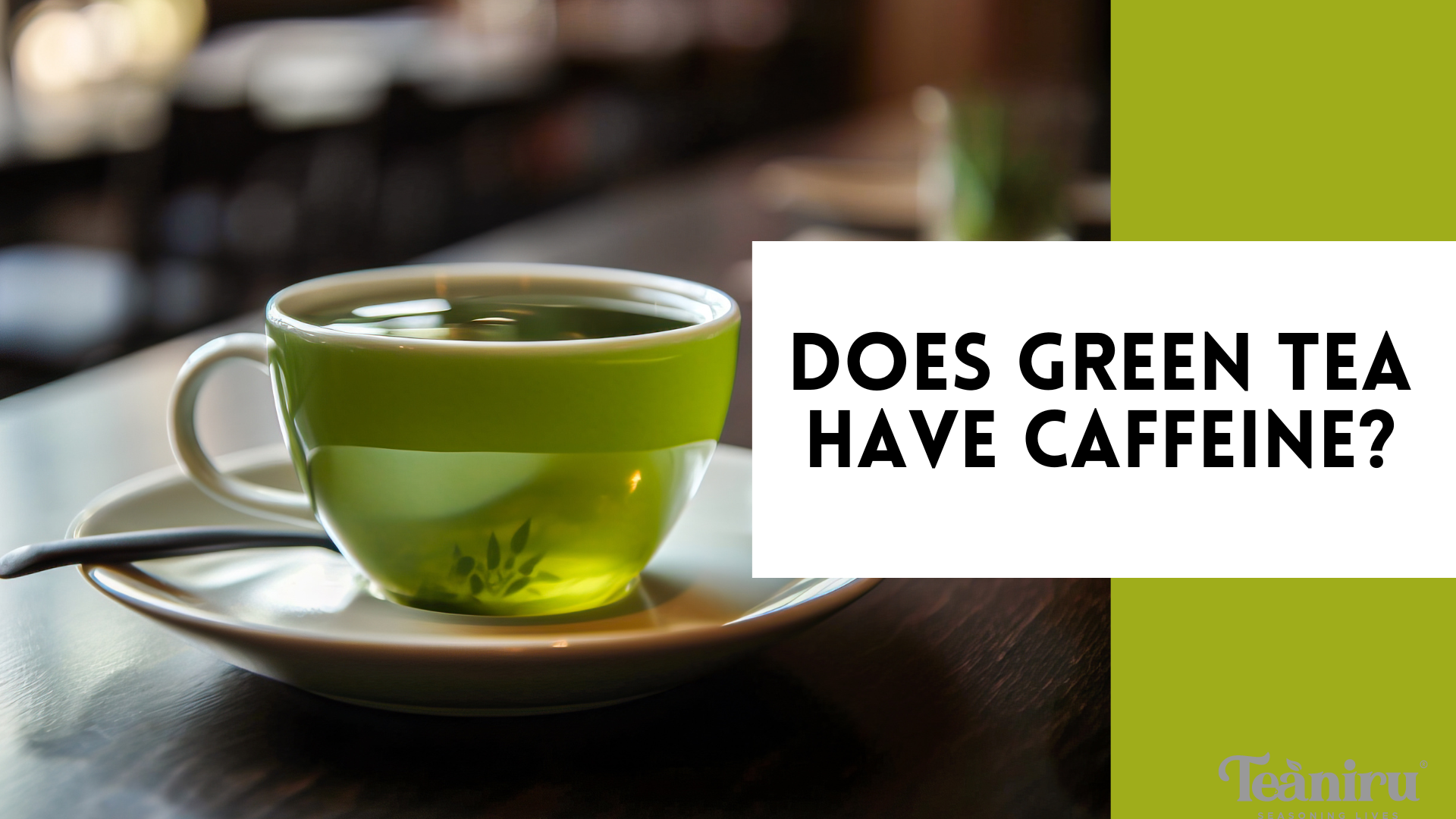 Does Green Tea Have Caffeine?