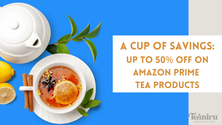 AMAZON PRIME TEA PRODUCTS
