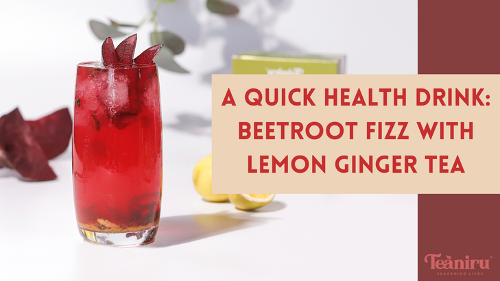 beetroot fizz with Lemon ginger Tea