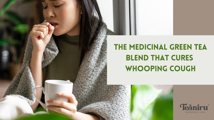 Green tea cures whooping Cough