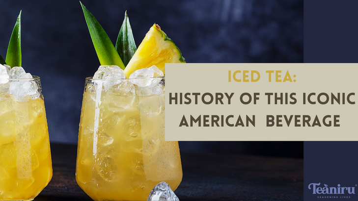 Iced Tea: History Of This Iconic American Beverage