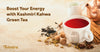 boost you energy with kashmiri kahwa green tea
