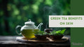 Green Tea Benefits on Skin