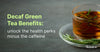 Decaf Green Tea Benefits